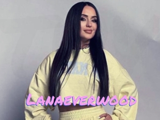 Lanaeverwood