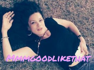 Mmmgoodlikethat