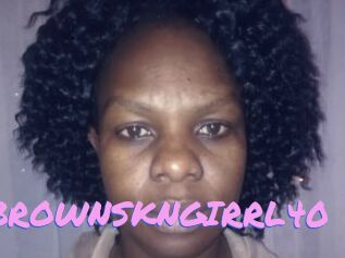 XBROWNSKNGIRRL40